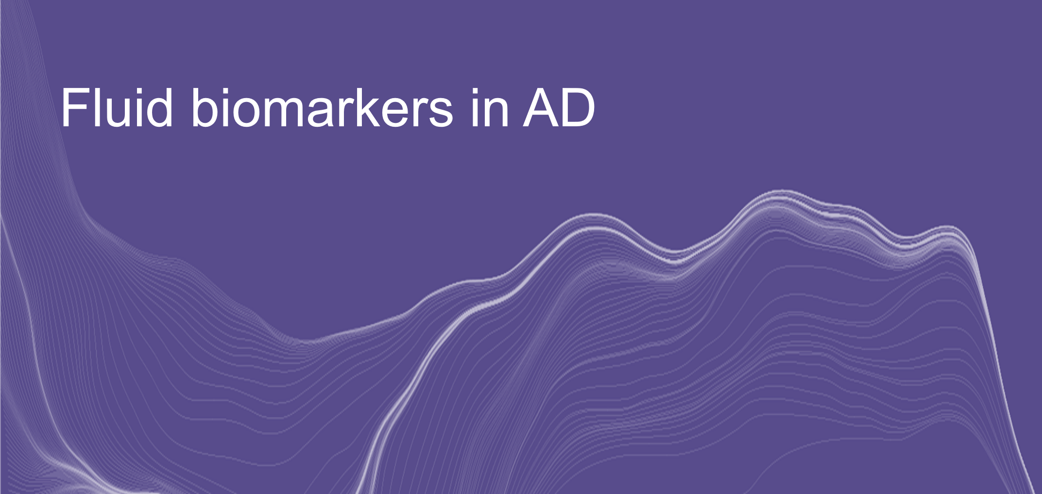 Fluid Biomarkers in AD