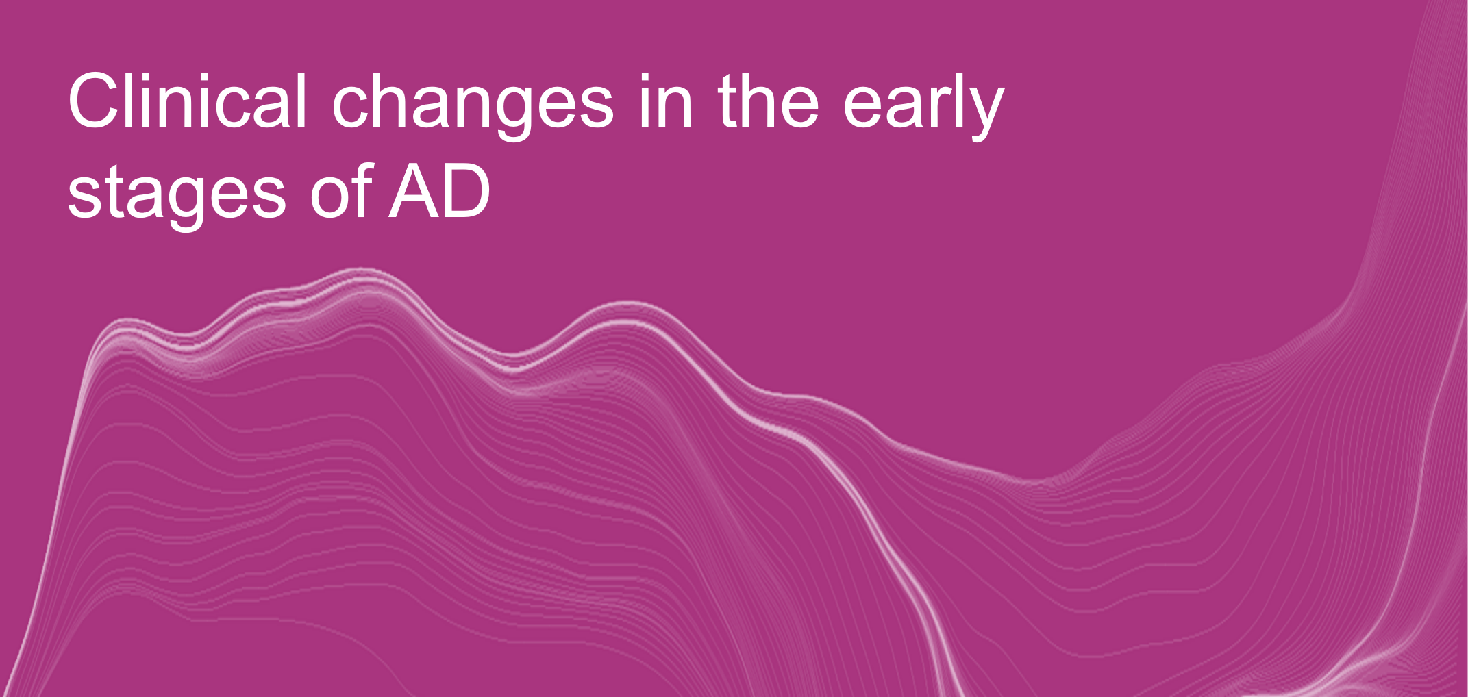 Clinical Changes in the Early Stage of AD